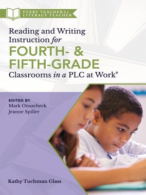 cover image of Reading and Writing Instruction for Fourth- and Fifth-Grade Classrooms in a PLC at Work&#174;